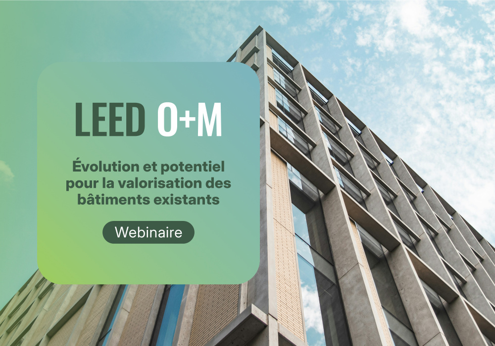 LEED O+M : Évolution et potentiel pour la valorisation des bâtiments existants