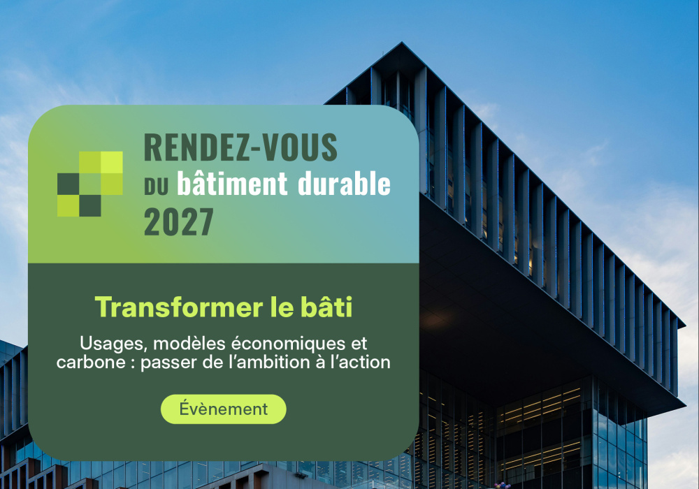 Le Rendez-vous du bâtiment durable 2027 - Transformer le bâti - De l’ambition à l’action
