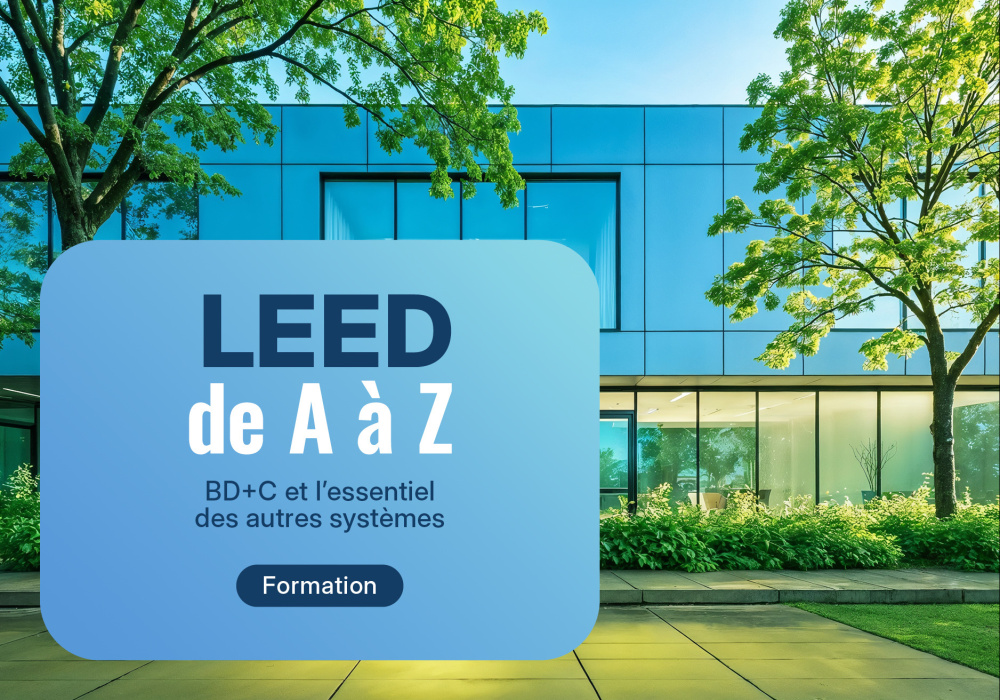 LEED de A à Z : BD + C et l’essentiel des autres systèmes